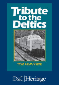 Title: Tribute to the Deltics, Author: G.T Heavyside