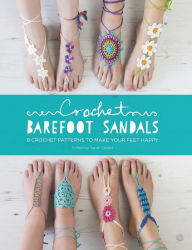 Title: Crochet Barefoot Sandals: 8 Crochet Patterns for Barefoot Sandals, Author: 