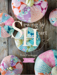 Title: Tilda Sewing By Heart: For the love of fabrics, Author: Tone Finnanger