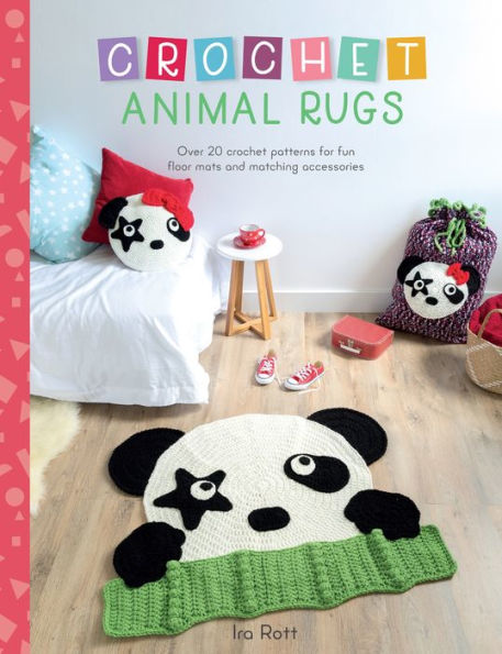crochet Animal Rugs: Over 20 patterns for fun floor mats and matching accessories