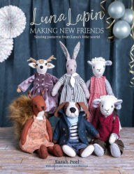 Luna Lapin: Making New Friends: Sewing patterns from Luna's little world