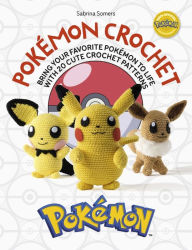 Free ebooks download ipad 2 Pokémon Crochet: Bring your favorite Pokémon to life with 20 cute crochet patterns