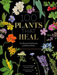 Free downloadable pdf ebook 100 Plants that Heal: The illustrated herbarium of medicinal plants  by François Couplan, Gérard Debuigne, Pierre and Délia Vignes 9781446308776 (English literature)