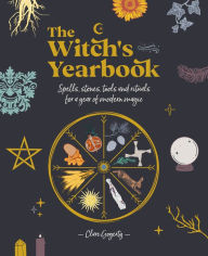 Title: The Witch's Yearbook: Spells, stones, tools and rituals for a year of modern magic, Author: Clare Gogerty