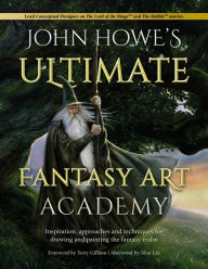 Downloads books free John Howe's Ultimate Fantasy Art Academy: Inspiration, approaches and techniques for drawing and painting the fantasy realm by  9781446308929 ePub RTF