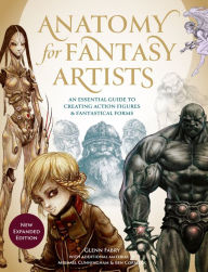 Title: Anatomy for Fantasy Artists: An Essential Guide to Creating Action Figures and Fantastical Forms, Author: Glenn Fabry