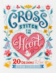 Text ebooks download Cross Stitch for the Heart: 20 designs to love PDB DJVU CHM 9781446309209