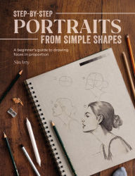 Amazon downloadable books for kindle Step-by-Step Portraits from Simple Shapes: A beginner's guide to drawing faces and figures in proportion