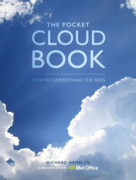 Title: The Pocket Cloud Book Updated Edition: How to Understand the Skies in association with the Met Office, Author: The Met Office