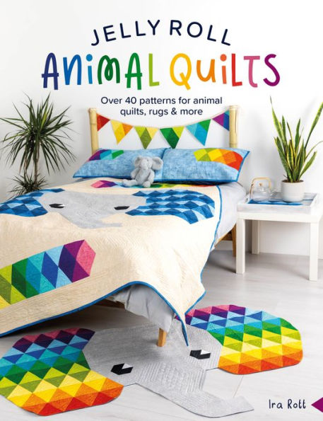 Jelly Roll animal Quilts: Over 40 patterns for quilts, rugs and more