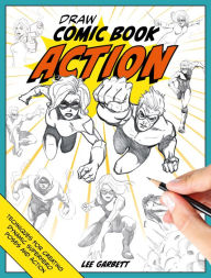 Title: Draw Comic Book Action, Author: Lee Garbett