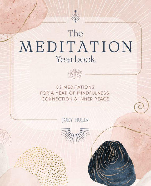 The Meditation Yearbook: 52 meditations for a year of mindfulness, connection and inner peace