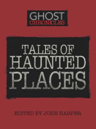 Title: Tales of Haunted Places, Author: David & Charles Editors