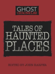 Title: Tales of Haunted Places, Author: John Harper