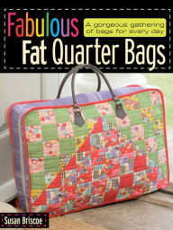 Title: Fabulous Fat Quarter Bags, Author: Susan Briscoe