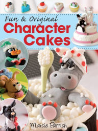 Title: Fun & Original Character Cakes, Author: Maisie Parrish