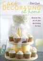 Cake Decorating at Home: Discover the Art of Cake Decorating for Fun!