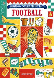 Title: Amazing & Extraordinary Facts - Football, Author: Anton Rippon