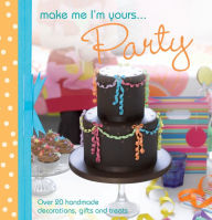 Title: A taste of... Make Me I'm Yours. Party: Three sample projects from Make Me I'm Yours. Party, Author: Various