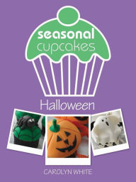Title: Seasonal Cupcakes: Halloween, Author: Carolyn White