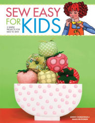 Title: Sew Easy for Kids: 3 Simple Projects for Kids to Sew, Author: Ginny Farquhar