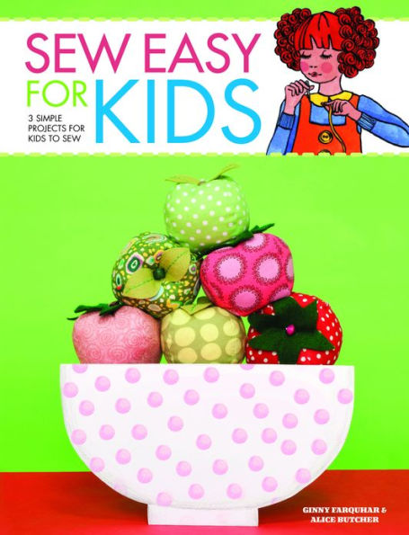Sew Easy for Kids: 3 simple projects for kids to sew