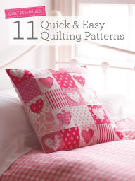 Title: 11 Quick & Easy Quilting Patterns, Author: Various Contributors