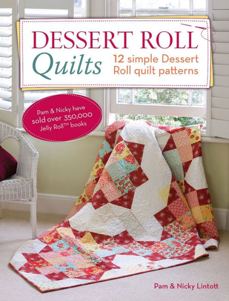 Dessert Roll Quilts: 12 Simple Dessert Roll Quilt Patterns