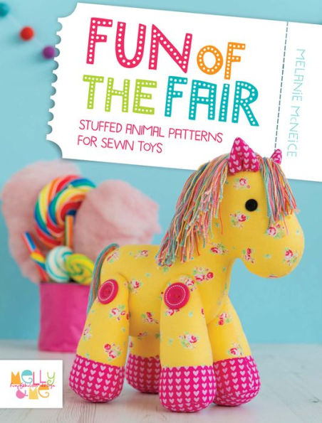 Fun of the Fair: Stuffed Animal Patterns for Sewn Toys