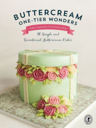 Title: Buttercream One-Tier Wonders: 30 Simple and Sensational Buttercream Cakes, Author: Valeri Valeriano