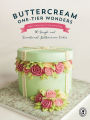 Buttercream One-Tier Wonders: 30 Simple and Sensational Buttercream Cakes