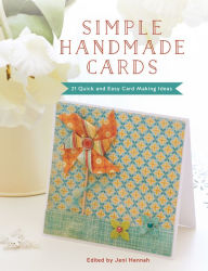 Title: Simple Handmade Cards: 21 Quick and Easy Card Making Ideas, Author: Jeni Hennah