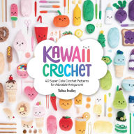 Title: Kawaii Crochet: 40 Super Cute Crochet Patterns for Adorable Amigurumi, Author: Melissa Bradley