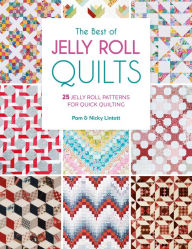 Title: The Best of Jelly Roll Quilts: 25 jelly roll patterns for quick quilting, Author: Pam Lintott