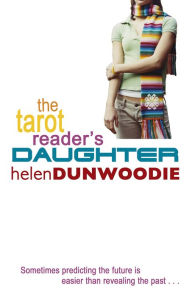 Title: The Tarot Reader's Daughter, Author: Helen Dunwoodie