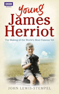 Title: Young James Herriot: The Making of the World's Most Famous Vet, Author: John Lewis-Stempel
