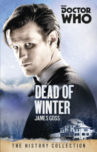 Title: Doctor Who: Dead of Winter, Author: James Goss