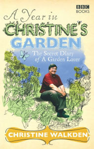 Title: A Year in Christine's Garden, Author: Christine Walkden