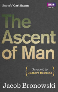 Title: The Ascent Of Man, Author: Jacob Bronowski