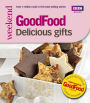 Good Food: Delicious Gifts: Triple-tested Recipes