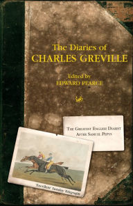 Title: The Diaries Of Charles Greville, Author: Edward Pearce