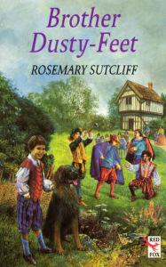 Title: Brother Dusty Feet, Author: Rosemary Sutcliff