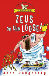 Title: Zeus On The Loose, Author: John Dougherty