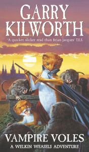 Title: Welkin Weasels (5): Vampire Voles, Author: Garry Kilworth