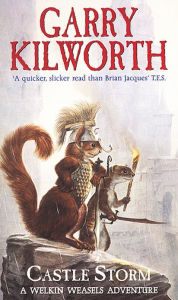 Title: Welkin Weasels (2): Castle Storm, Author: Garry Kilworth