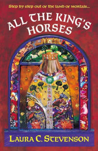 Title: All The King's Horses, Author: Laura C Stevenson