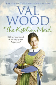 Title: The Kitchen Maid, Author: Val Wood