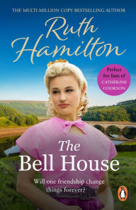 Title: The Bell House: a sweeping novel of power and compassion from bestselling author Ruth Hamilton, Author: Ruth Hamilton