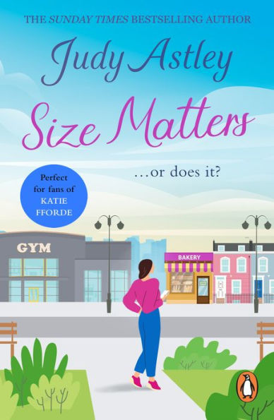 Size Matters: a witty and warm-hearted comedy from bestselling author Judy Astley
