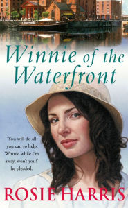 Title: Winnie Of The Waterfront, Author: Rosie Harris